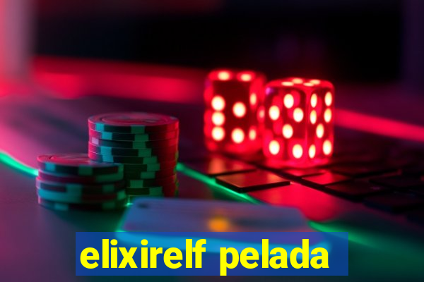elixirelf pelada